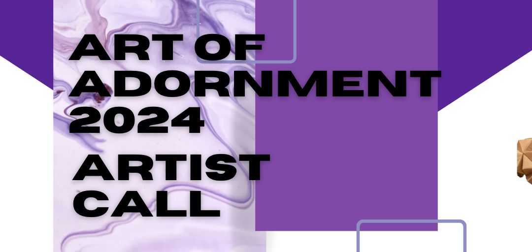 Press Release: Call for Submissions – Art of Adornment 2024 –  Deadline Extended